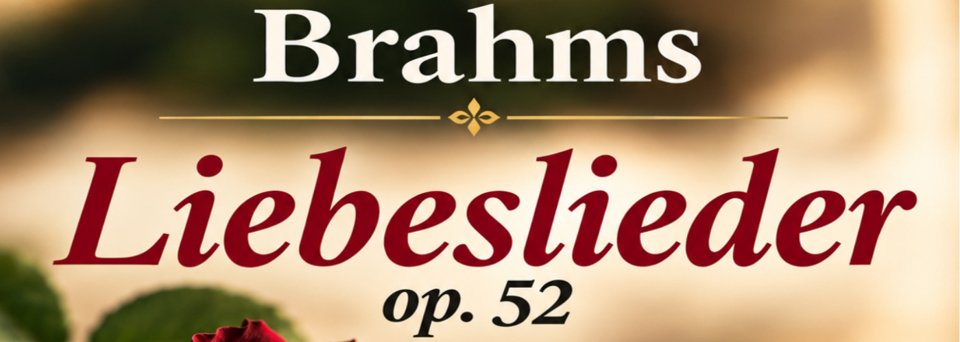 Brahms – Liebeslieder op. 52: Ausschnitt aus dem Plakat der 50. Serenade